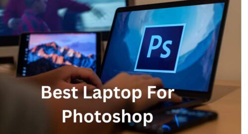 Best Laptop For Photoshop