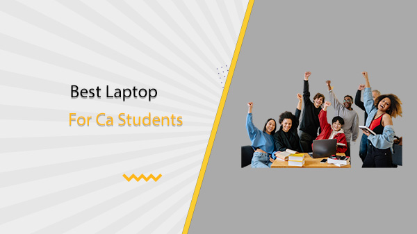 Best Laptop For Ca Students