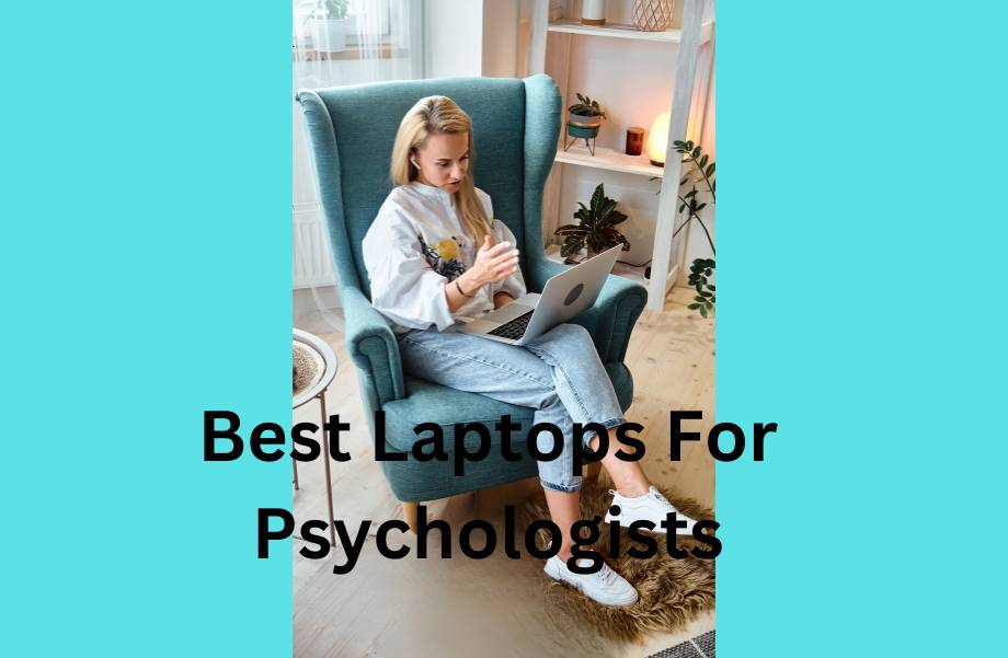 Best Laptops For Psychologists