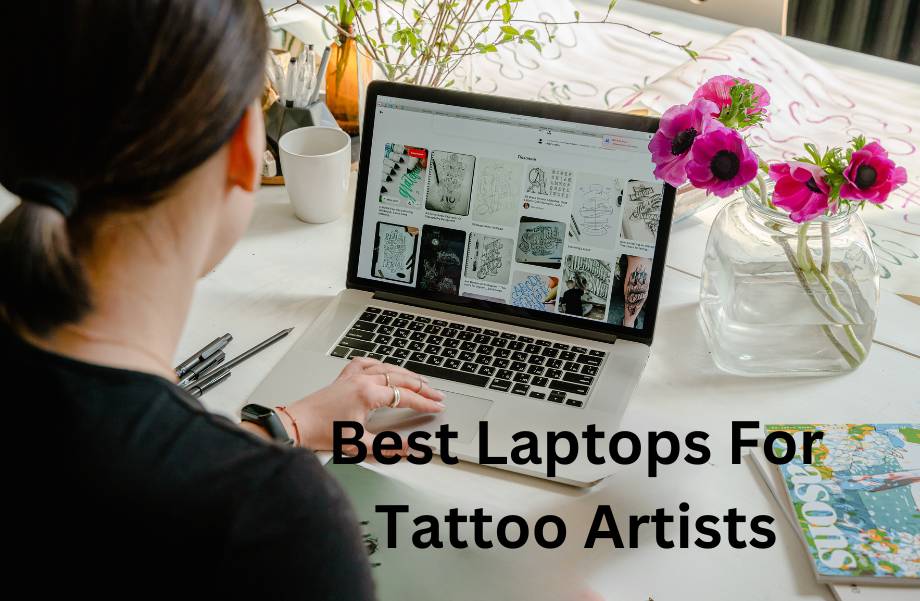 Best Laptops For Tattoo Artists