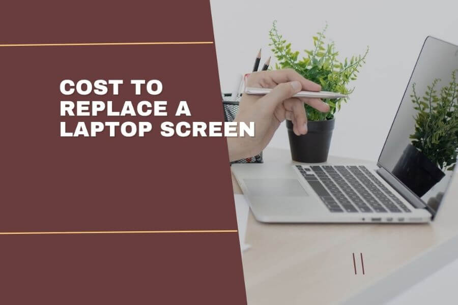 Cost to replace laptop screen