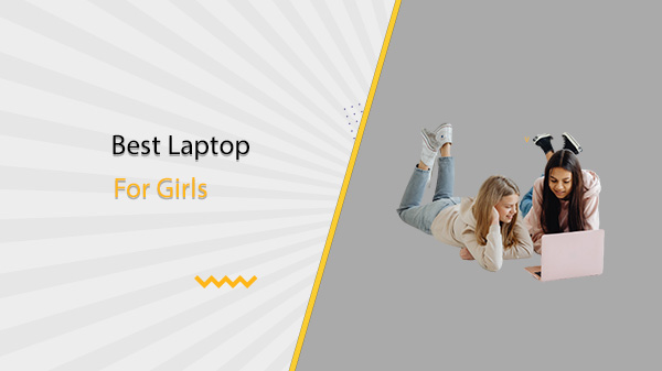 Best Laptop For Girls