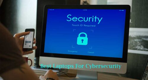 Best Laptops For Cybersecurity