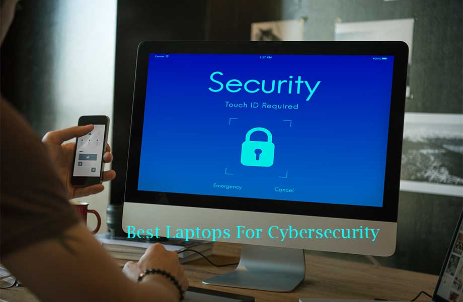 Best Laptops For Cybersecurity
