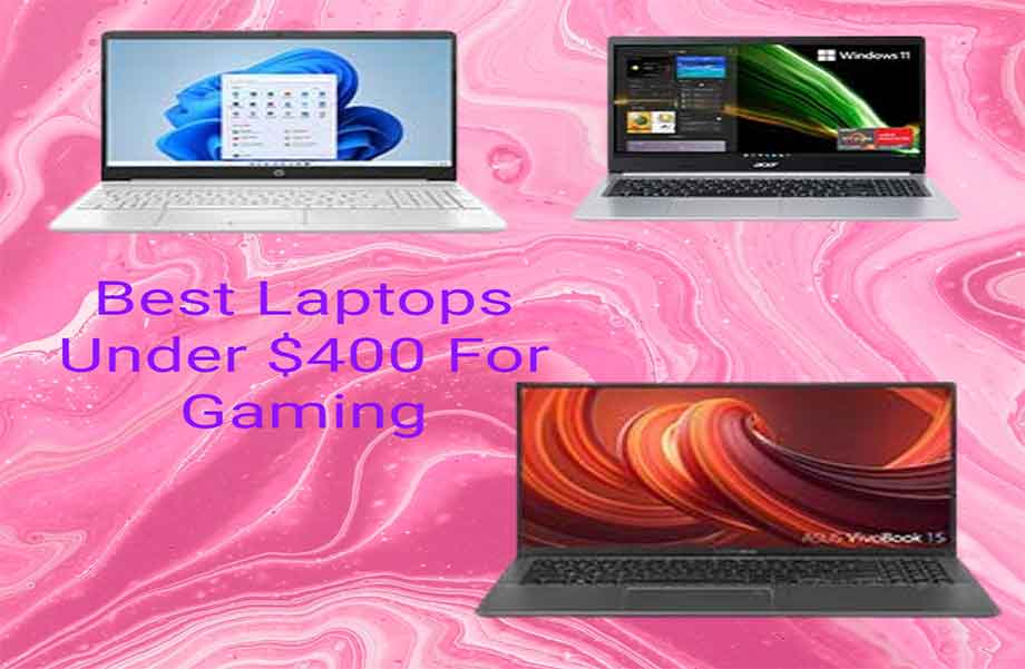 Best Laptops Under $400 For Gaming
