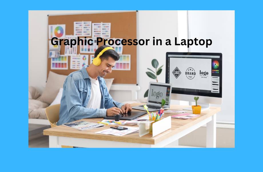 Graphic Processor in a Laptop