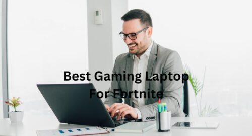 Best Gaming Laptop For Fortnite