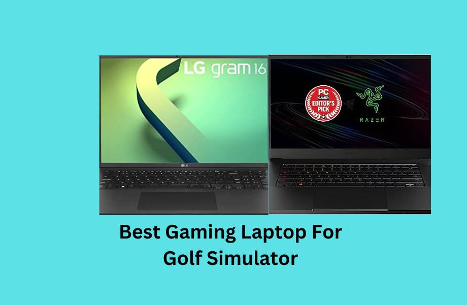 Best Gaming Laptop For Golf Simulator