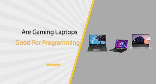 Are Gaming Laptops Good For Programming