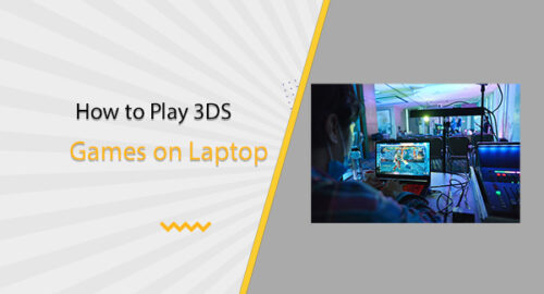 How to Play 3DS Games on Laptop