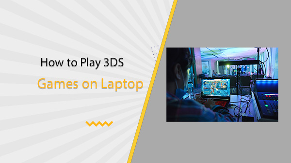 How to Play 3DS Games on Laptop