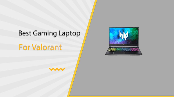 Best Gaming Laptop For Valorant