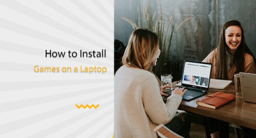 How To Install Games on a Laptop