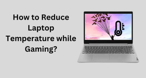 How to Reduce Laptop Temperature while Gaming