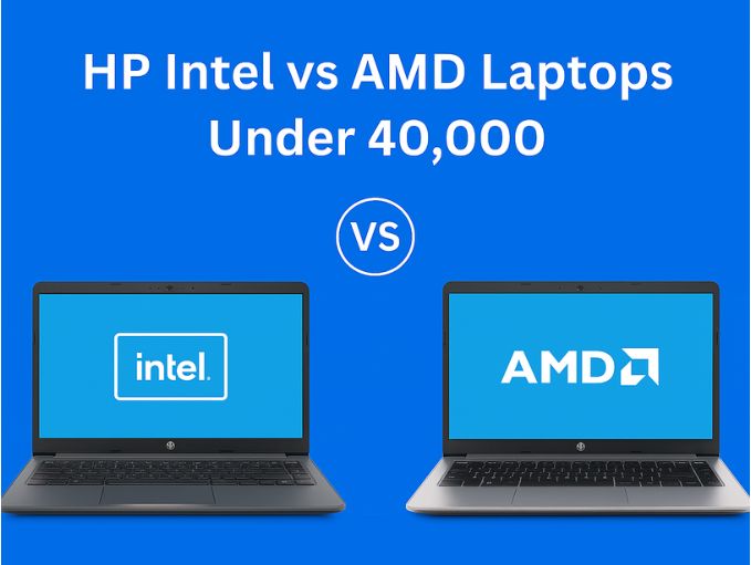 HP Intel vs AMD Laptops Under 40000